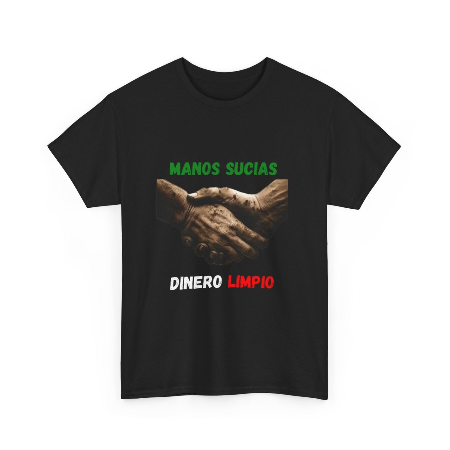 "Manos Sucias , Dinero Limpio" (Tri-Color) T-Shirt