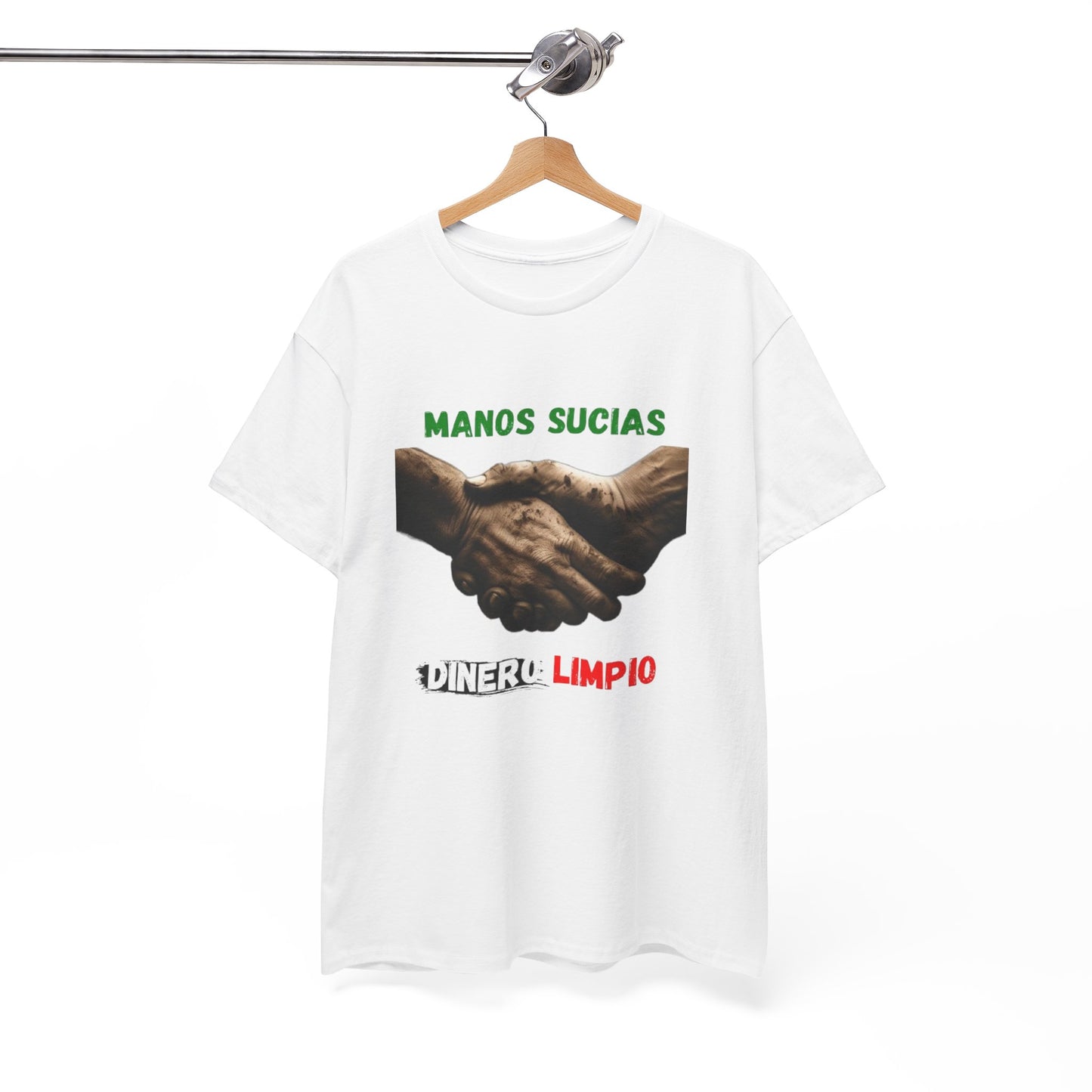 "Manos Sucias , Dinero Limpio" (Tri-Color) T-Shirt