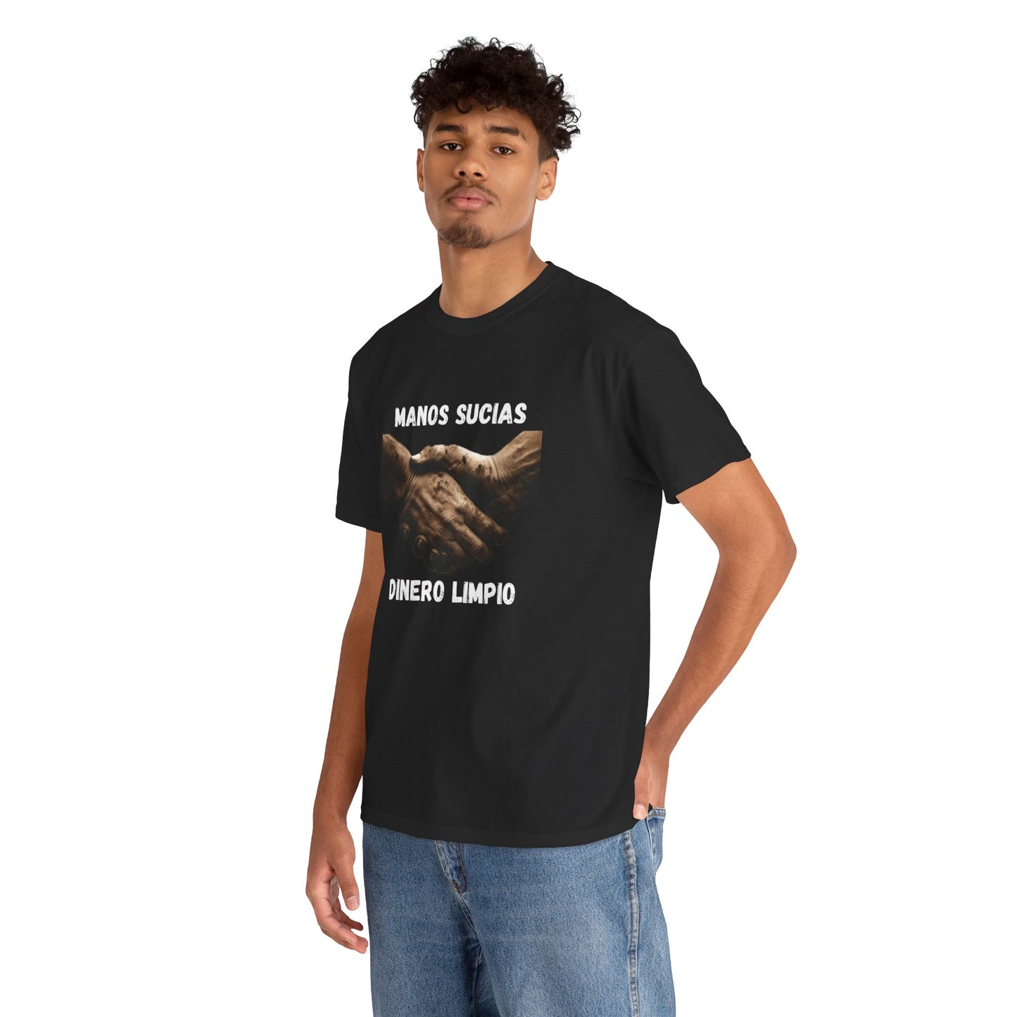 "Manos Sucias , Dinero Limpio" T-Shirt