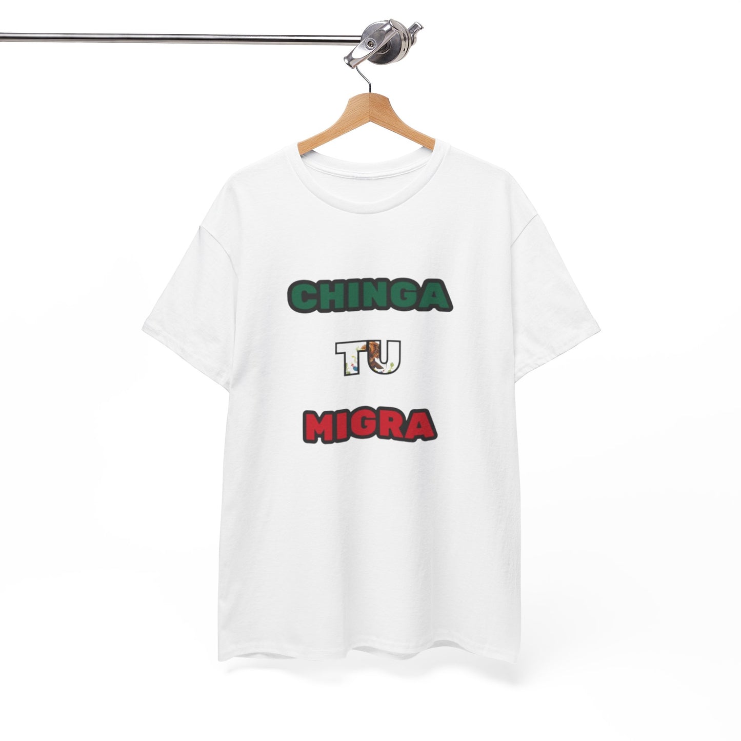 "Chinga Tu Migra" T-Shirt (Tri-Color)